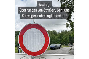 Sperrungen von Straßen, Geh- und Radwegen beachten !