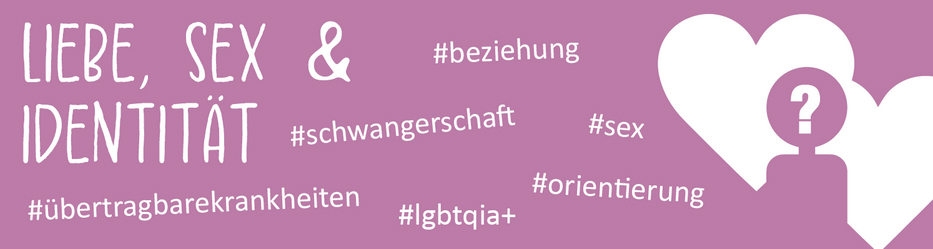 Liebe, Sex & Identit&auml;t